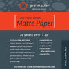 Fine Art Cold Press Bright Matte Paper 17"x22"-20 Sheets